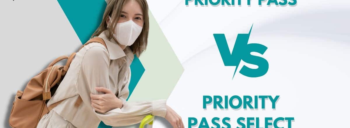 Priority Pass Select Vs Priority Pass: What’s The Difference? 1 Priority Pass Vs Priority Pass Select priority pass select